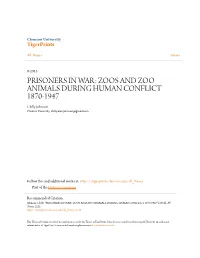 ZOOS and ZOO ANIMALS DURING HUMAN CONFLICT 1870-1947 Clelly Johnson Clemson University, Clelly.Alex.Johnson@Gmail.Com