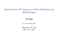 Algorithms for 3D Printing and Other Manufacturing Methodologies