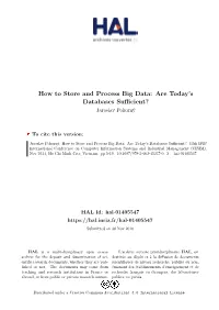 How to Store and Process Big Data: Are Today’S Databases Suﬀicient? Jaroslav Pokorný