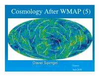 Cosmology After WMAP (5)