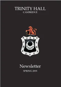 TRINITY HALL NEWSLETTER SPRING 2005 Newsletter SPRING 2005