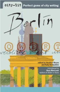 Introducing BERLIN by Rory Maclean Why Are We Drawn to Certain Cities? Perhaps Because of a Story Read in Childhood