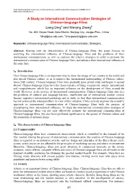 A Study on International Communication Strategies of Chinese-Language Films Liang Dinga and Wenjing Zhangb No