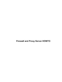 Firewall and Proxy Server HOWTO Firewall and Proxy Server HOWTO