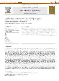 A Study of Cut Points in Connected Topological Spaces ∗ Devender Kumar Kamboj , Vinod Kumar