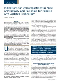 Indications for Unicompartmental Knee Arthroplasty and Rationale for Robotic Arm–Assisted Technology