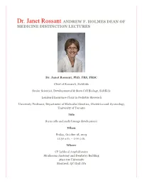 Dr. Janet Rossant ANDREW F. HOLMES DEAN of MEDICINE DISTINCTION LECTURES