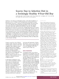 Scurvy Due to Selective Diet in a Seemingly Healthy 4-Year-Old Boy Andrew Nastro, MD,A,G,H Natalie Rosenwasser, MD,A,B Steven P