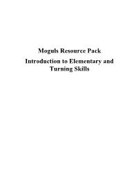 Moguls Resource Pack Introduction to Elementary and Turning Skills COACHING and DEVELOPING MOGUL SKIING on DRY SLOPES in the UK