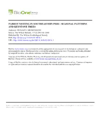 PARROT NESTING in SOUTHEASTERN PERU: SEASONAL PATTERNS and KEYSTONE TREES Author(S): DONALD J