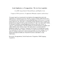 Scalar Implicatures Vs. Presuppositions – the View from Acquisition