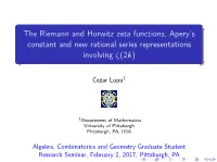 The Riemann and Hurwitz Zeta Functions, Apery's Constant and New