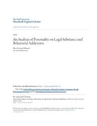 An Analysis of Personality on Legal Substance and Behavioral Addictions Elise Stephanie Edwards Misselise13@Yahoo.Com