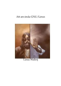 Att Använda GNU/Linux Linus Walleij