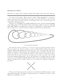 Introduction to Knots Knot Theory Is a Huge Subject Withing Topology. We'll Sample Some of the Easier, Fun Parts. Let's Take