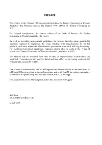 Manual of Management Guidelines for Timber Harvesting in Western Australia” (The Manual) Replaces the January 1996 Edition of “Timber Harvesting in WA ”