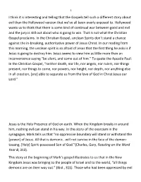I Think It Is Interesting and Telling That the Gospels Tell Such a Different Story About Evil Than the Hollywood Version That We’Ve All Been Overly Exposed To