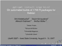 Apt-Get Install Cran Bioc: on Automated Builds of 1700 R Packages for Debian