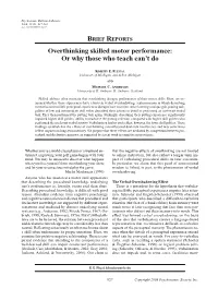 BRIEF REPORTS Overthinking Skilled Motor Performance: Or Why Those Who Teach Can’T Do