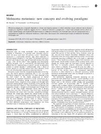 Melanoma Metastasis: New Concepts and Evolving Paradigms