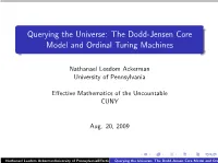 Querying the Universe: the Dodd-Jensen Core Model and Ordinal Turing Machines