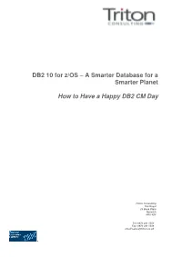 DB2 10 for Z/OS – a Smarter Database for a Smarter Planet How to Have a Happy DB2 CM