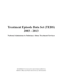 Treatment Episode Data Set (TEDS) 2003 - 2013