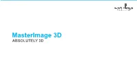 Masterimage 3D ABSOLUTELY 3D About Masterimage 3D