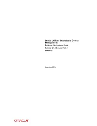 Oracle Utilities Operational Device Management Database Administrator Guide Release 2.1.1 Service Pack 1 E69489-04