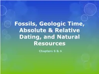 Fossils, Geologic Time, Absolute & Relative Dating, and Natural
