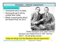 Davisson – Germer Experiment Announcements: • Homework Set 5 Is Today