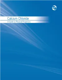 Calcium Chloride a Guide to Physical Properties Table of Contents