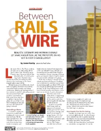 Between RAILS WIRE REALISTIC CATENARY and WORKING SIGNALS &LET JAMIE HAISLIP RUN LIKE the PROTOTYPE on HIS 18 X 18-FOOT O GAUGE LAYOUT