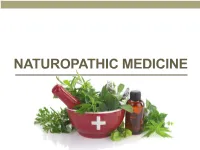 NATUROPATHIC MEDICINE What Is Naturopathic Medicine?