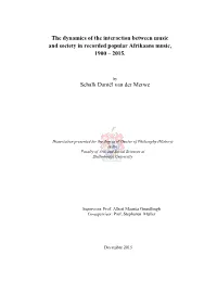 The Dynamics of the Interaction Between Music and Society in Recorded Popular Afrikaans Music, 1900 – 2015