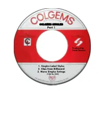 Colgems Records” Under COLGEMS at Top No ® Symbol Beside COLGEMS Years: Summer 1966 Through August, 1967 Numbers: 1001 to 1007