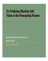 Do Prediction Markets Add Do Prediction Markets Add Value to The