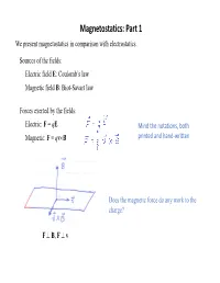 Magnetostatics: Part 1 We Present Magnetostatics in Comparison with Electrostatics