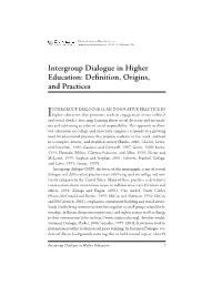 Intergroup Dialogue in Higher Education: Deﬁnition, Origins, and Practices