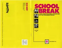 SCHOOL Ho Z M : REAK I a STUDY GUIDE to BE USED in CONJUNCTION with CBS SCHOOLBREAK SPECIALS