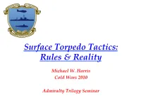 Surface Torpedo Tactics: Rules & Reality