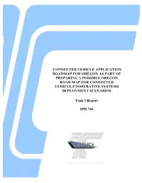 Connected Vehicle Application Roadmap for Oregon As Part of Preparing a Possible Oregon Road Map for Connected Vehicle/Cooperative Systems Deployment Scenarios