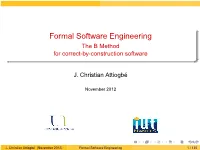 Formal Software Engineering the B Method for Correct-By-Construction Software
