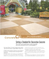 Setting a Standard for Decorative Concrete the ACI’S New Guide Shows What’S Possible and Tells Contractors How to Accomplish It