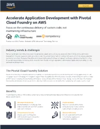Accelerate Application Development with Pivotal Cloud Foundry on AWS Focus on the Continuous Delivery of Custom Code, Not Maintaining Infrastructure