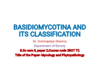 BASIDIOMYCOTINA and ITS CLASSIFICATION Dr