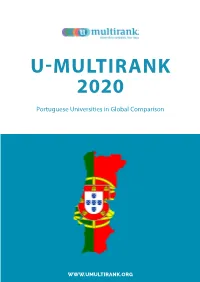 PORTUGAL? and Most Inclusive Ranking Showcasing the Diversity in 5 WHAT ARE the PERFORMANCE Higher Education Around the PROFILES of PORTUGAL’S World