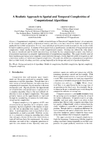 A Realistic Approach to Spatial and Temporal Complexities of Computational Algorithms