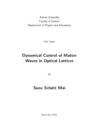 Dynamical Control of Matter Waves in Optical Lattices Sune Schøtt
