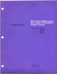 IBM VM/370 (Ems) Terminal User's Guide for FORTRAN IV Program Product Program Products